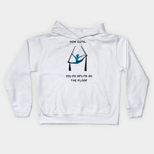 Aerial silks artist in splits with funny quote Kids Hoodie